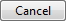 按钮 CANCEL